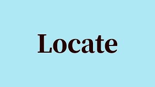 Locate Pronunciation and Meaning