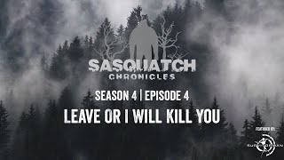 Sasquatch Chronicles ft. by Les Stroud | Season 4 | Episode 4 | Leave Or I Will Kill You