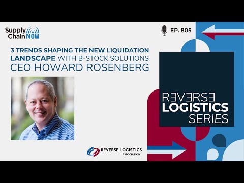 3 Trends Shaping the New Liquidation Landscape with B-Stock Solutions CEO Howard Rosenberg