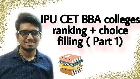 Ipu cet bba colleges ranking+choice filling part(1)