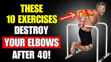 10 Exercises That DESTROY YOUR ELBOWS THE MOST AFTER 40! ($15,000 Surgery Risk)