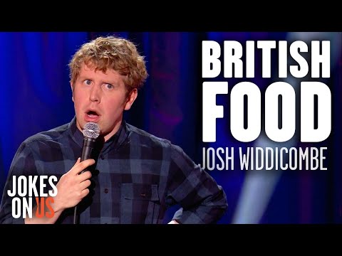 Josh Widdicombe On British Food What Do I Do Now Jokes On Us