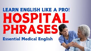 Master Hospital English Fast: Essential Medical Phrases for Emergencies & Healthcare Communication