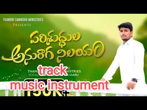    track ll PARISHUDHULA ANURAGA NILAYAM music instrument