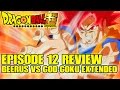 [Watching] Dragon Ball Super - OFFICIAL Episode 12 Review! Universe Crumbles! Super Saiyan God Goku Vs Beerus
