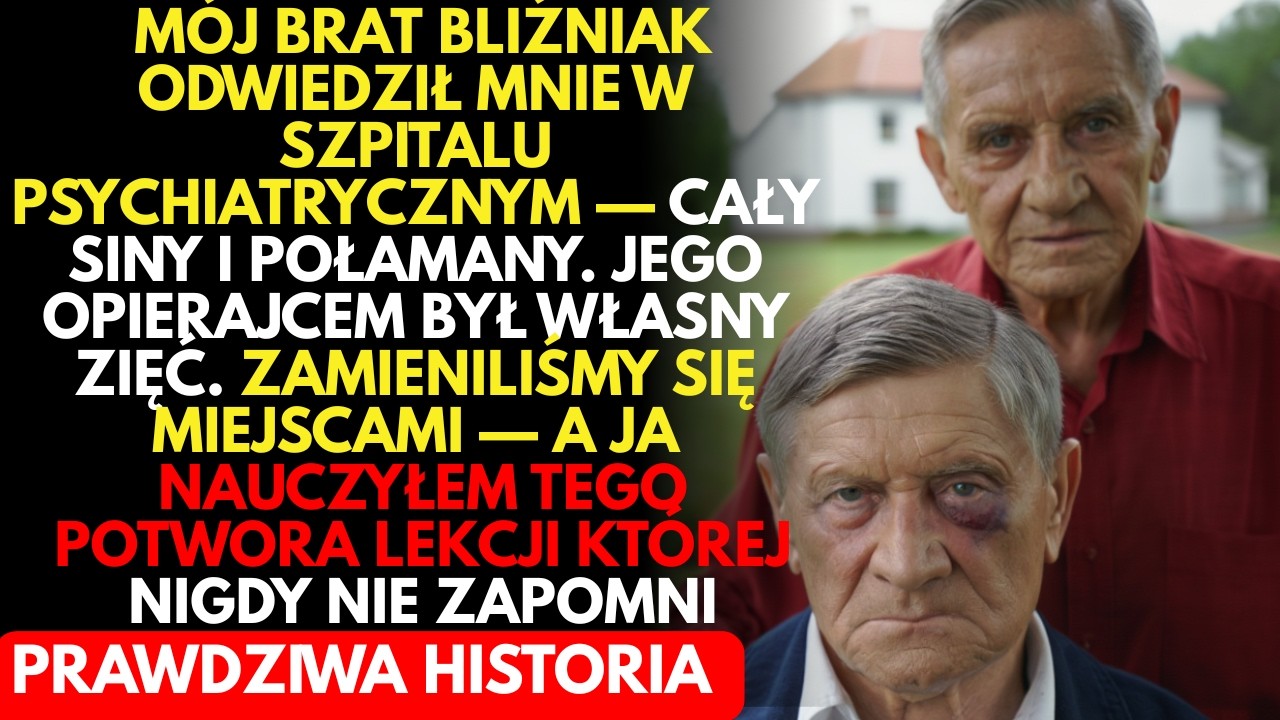 ZAMIENIŁEM SIĘ miejscami z pobitym bratem bliźniakiem i obróciłem ŻYCIE jego zięcia w piekło