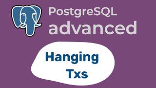 PostgreSQL. Why are HANGING transactions BAD
