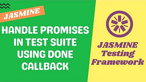 56. Create Specs for Asynchronous calls using done callback for handling promises - Jasmine Testing