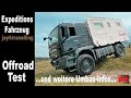 #4 | 4x4 EXPEDITIONS-MOBIL - 🔺 aus der Ukraine 🔻 der MAN TGM ist reisefertig - OFFROADTEST und Infos