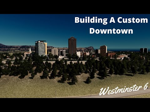 How To Build A Beautiful  Downtown in Cities: Skylines | Westminster 6