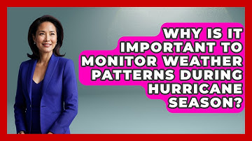 Why Is It Important to Monitor Weather Patterns During Hurricane Season? | Weather Watchdog News