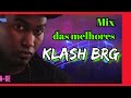 Mix das melhores do KLASH BRG  -  PARTE 3 _mix by dj piquinoty