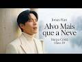Alvo Mais que a Neve (Harpa Cristã 39) — Jonas Han | Louvor, Hino Antigo e Adoração