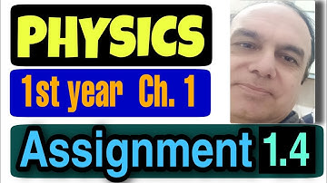 Physics Class 11 federal and KPK board Ch. 1 assignment 1.4