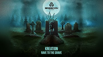 Kreation - Rave To The Grave | Basscon Records