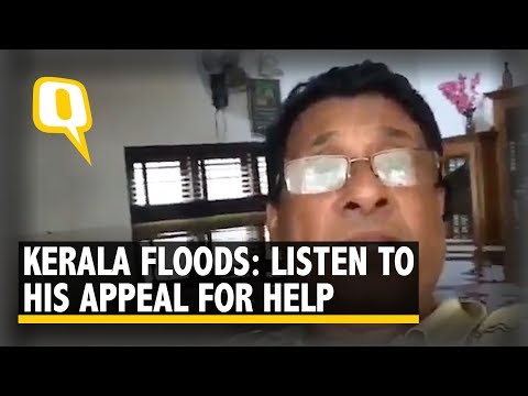 This Man stuck in Kerala floods, Appeals for Help | The Quint