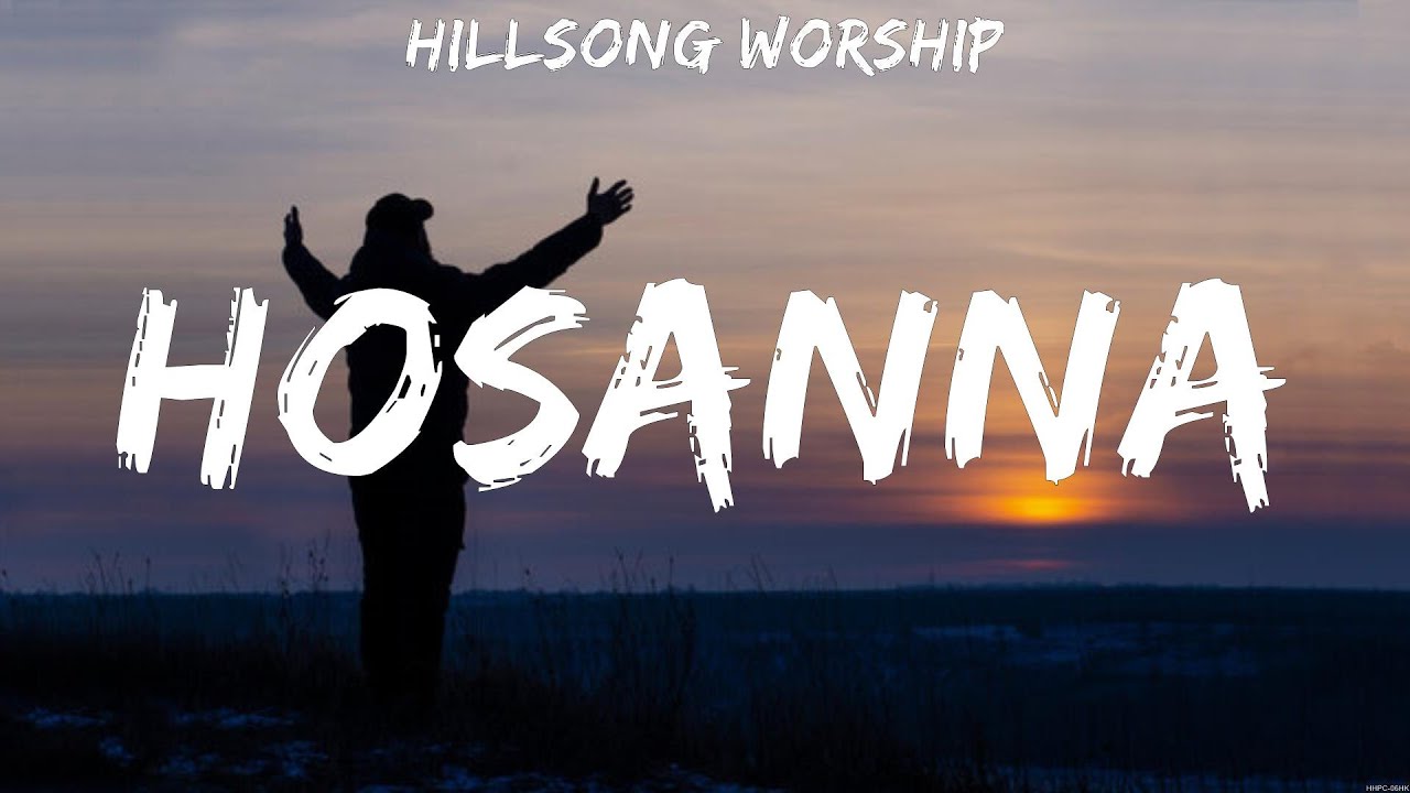 Hillsong Worship - Hosanna (Lyrics) Hillsong UNITED, Crowder, Elevation Worship Hillsong Worship - Hosanna (Lyrics) Hillsong UNITED, Crowder, Elevation Worship