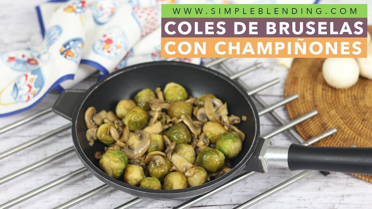 Coles De Bruselas Con Champinones La Mejor Receta De Coles De Bruselas Guarnicion Saludable Youtube