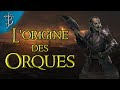 La vritable origine des orques  tolkien en bref horssrie 3