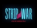 Strip and War (2019, trailer)
