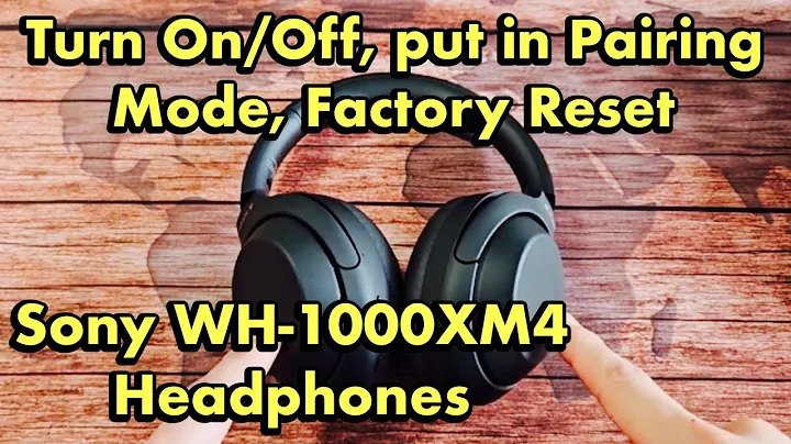 Sony Headphones WH-1000XM4: How  to Turn On/Off, put into Pairing Mode, Factory Reset, etc