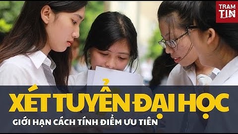 Giới hạn cách tính điểm ưu tiên xét tuyển đại học năm 2024