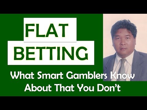 Flat Betting - What Smart Gamblers Know That You Don't