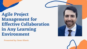 Agile Project Management for Effective Collaboration in Any Learning Environment