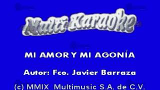 Video thumbnail of "MULTIKARAOKE -  Mi Amor Y Mi Agonía"