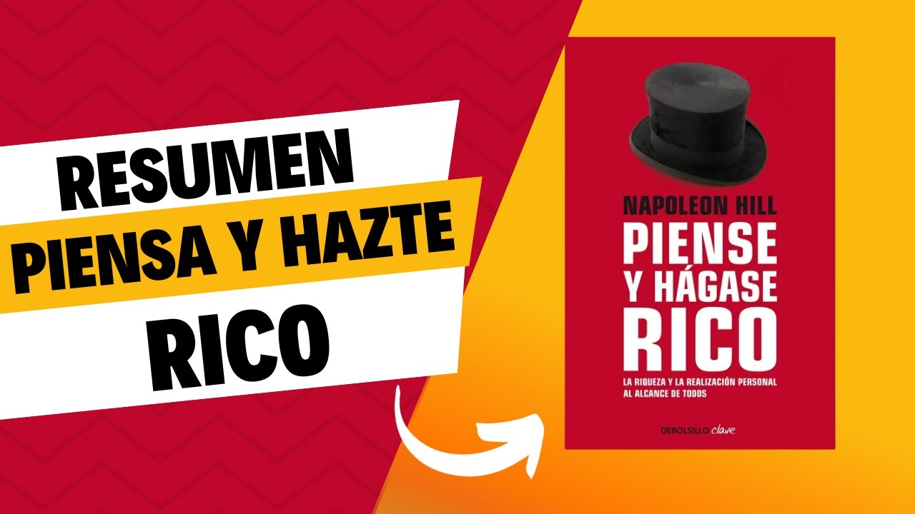 RESUMEN EN 5 MINUTOS del libro PIENSA Y HAZTE RICO por NAPOLEON HILL