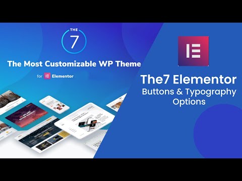 The 7 Elementor Theme Tutorial #4 How to customize text and buttons