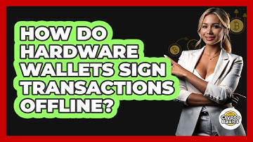 How Do Hardware Wallets Sign Transactions Offline? - CryptoBasics360.com