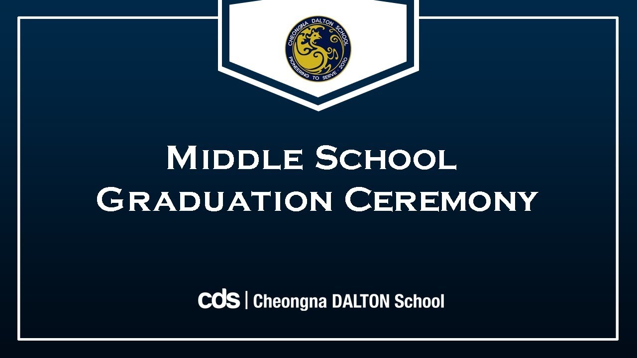 cds / Cheongna DALTON Shcool /MIDDLE SCHOOL GRADUATION CEREMONY - YouTube