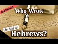 Who Wrote the Book of Hebrews?