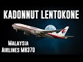 KADONNUT MATKUSTAJALENTOKONE | Malaysia Airlinesin lento 370