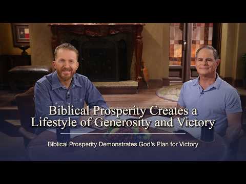 Biblical Prosperity Creates a Lifestyle of Generosity and Victory