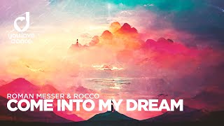 Roman Messer & Rocco - Come Into My Dream