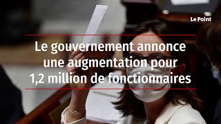 Le gouvernement annonce une augmentation pour 1,2 million de fonctionnaires