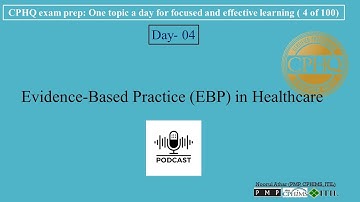 CPHQ exam prep | Evidence-Based Practice (EBP) in Healthcare | Podcast |
