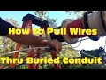 How to pull wire thru 200' of underground conduit