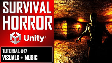 HOW TO MAKE A SURVIVAL HORROR GAME IN UNITY - TUTORIAL #17 - VISUALS | MUSIC