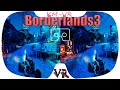 Borderlands3 VR Video 3D