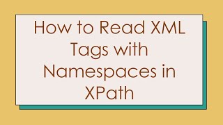 How to Read XML Tags with Namespaces in XPath