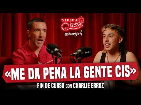 FIN DE CURSO con CHARLIE ERROZ 🏖️ | SABOR A QUEER 4x32