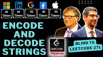 Encode and Decode Strings: 271 - Leetcode Premium String interview @ google, meta, apple, linked-in