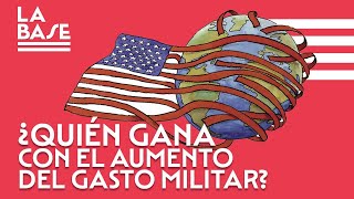 La Base #86 - ¿Quién gana con el aumento del gasto militar?