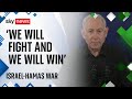 Israel-Hamas war: &#39;We will fight and we will win&#39;, says Benjamin Netanyahu