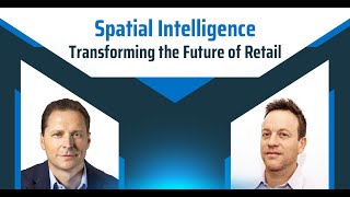 Spatial Intelligence: Transforming the Future of Retail Profile