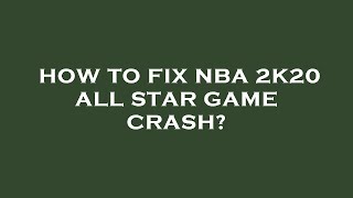 How to fix nba 2k20 all star game crash? screenshot 3