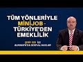 Tüm yönleriyle Minijob - Türkiye'den emeklilik düzenlemesi - Şerif Issı